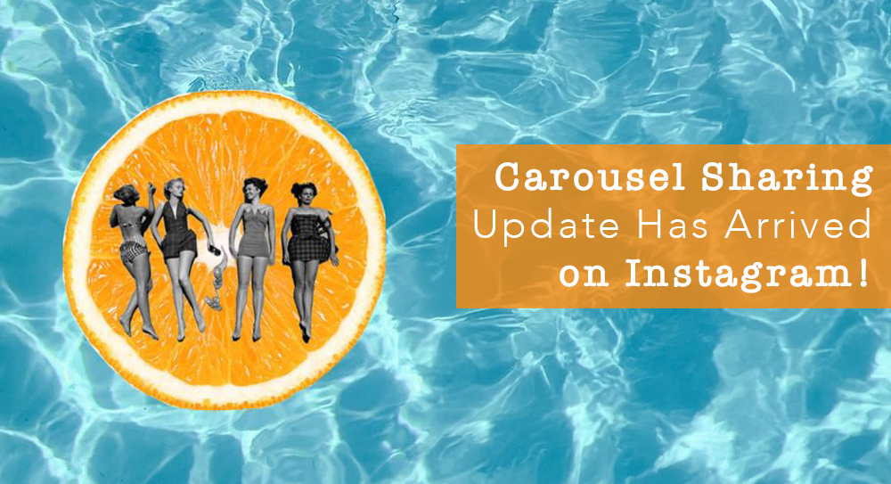 Instagram'a Carousel Paylaşım Güncellemesi Geldi!