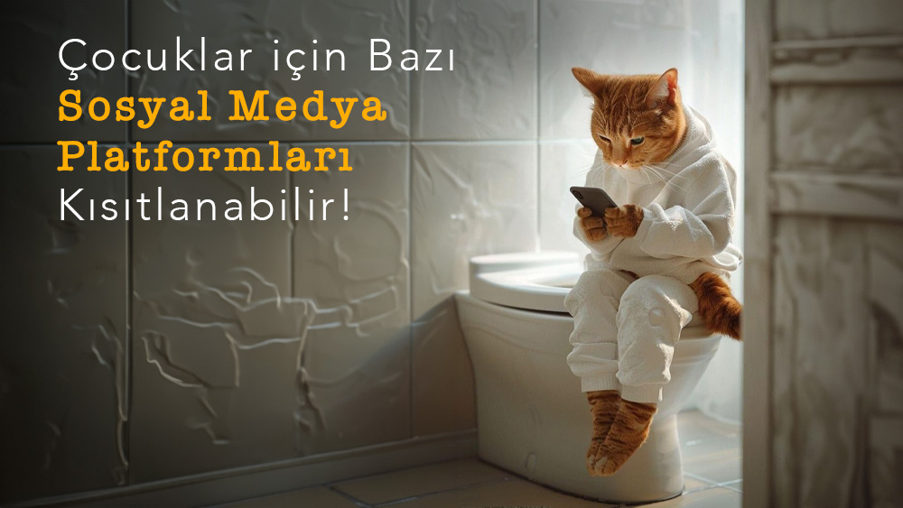 Çocuklar için Bazı Sosyal Medya Platformları Kısıtlanabilir