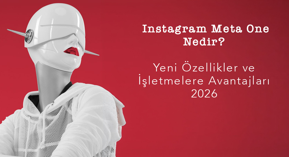Instagram Meta One Nedir? Yeni Özellikler ve İşletmelere Avantajları 2026