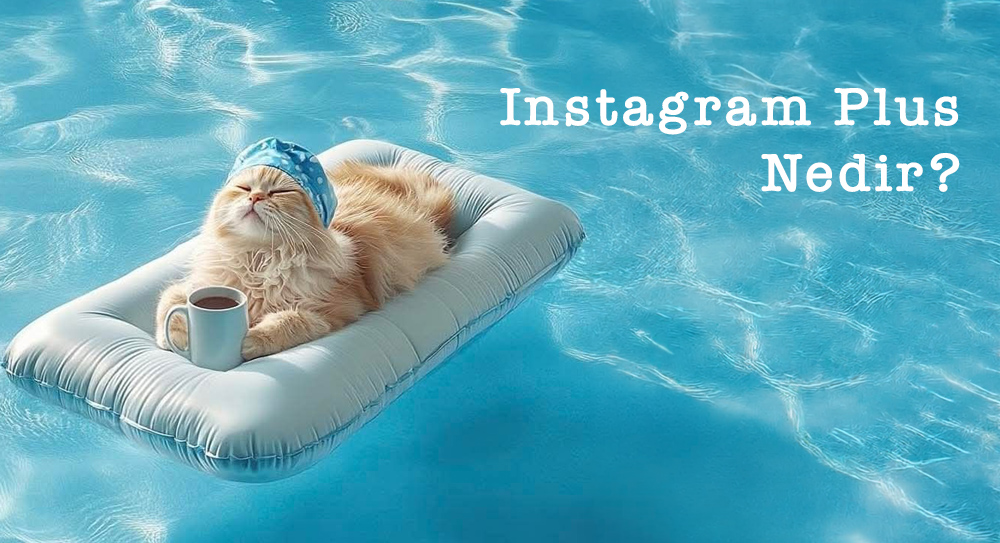 Instagram Plus Nedir?