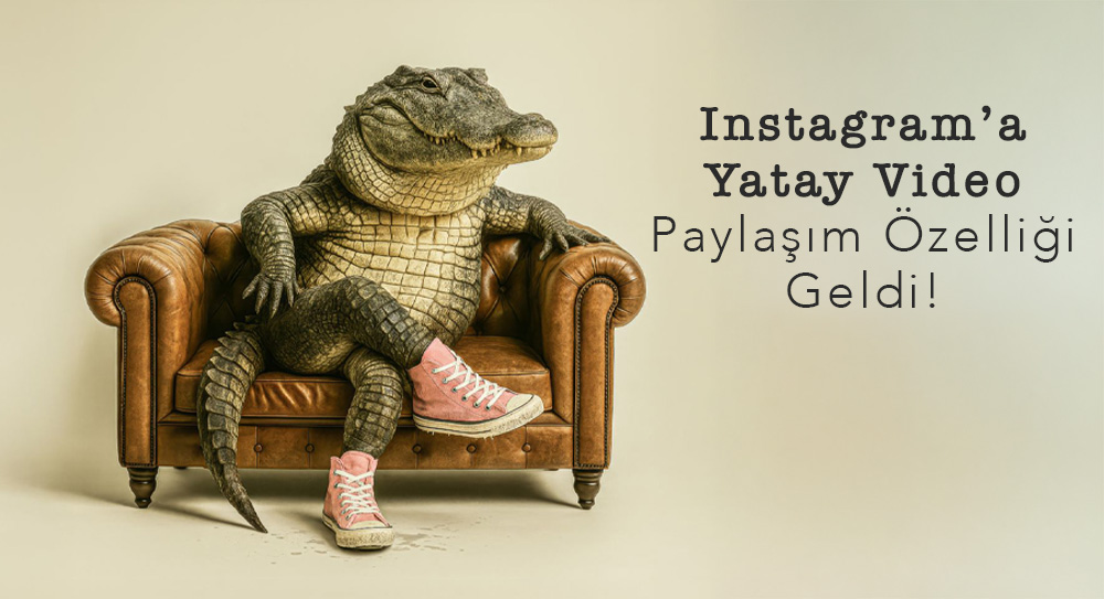 Instagram’a Yatay Video Paylaşım Özelliği Geldi!