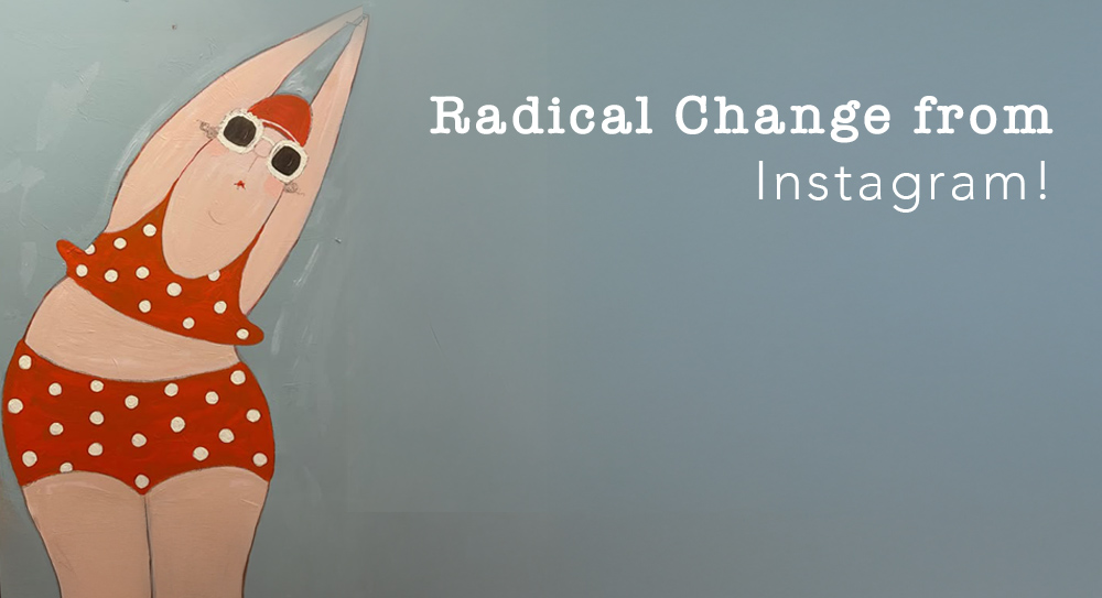 Radical Change from Instagram!